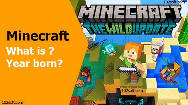 What is Minecraft What year was Minecraft game born