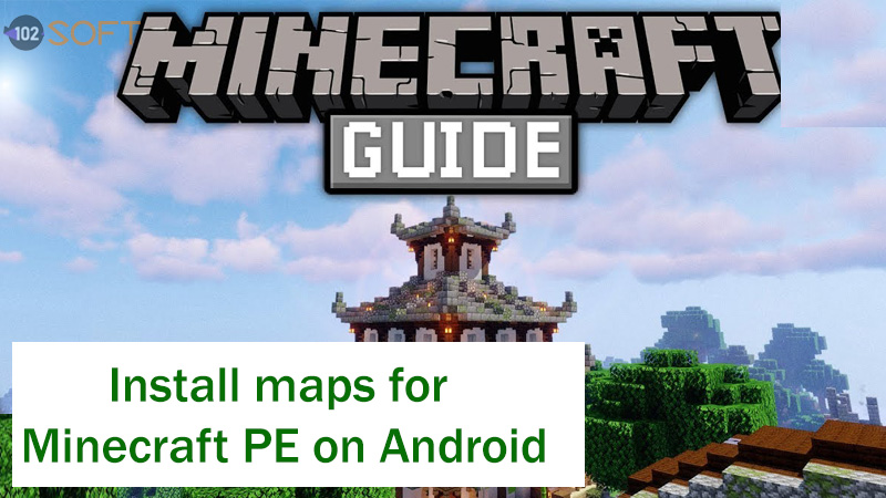 How to install maps for Minecraft PE on Android